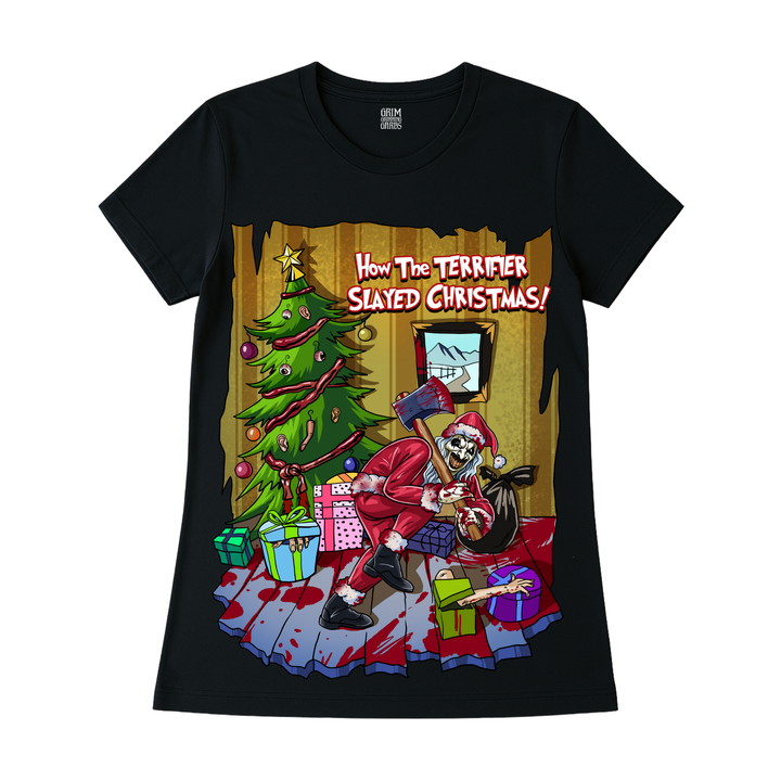 HOW THE TERRIFIER SLAYED CHRISTMAS T-SHIRT
